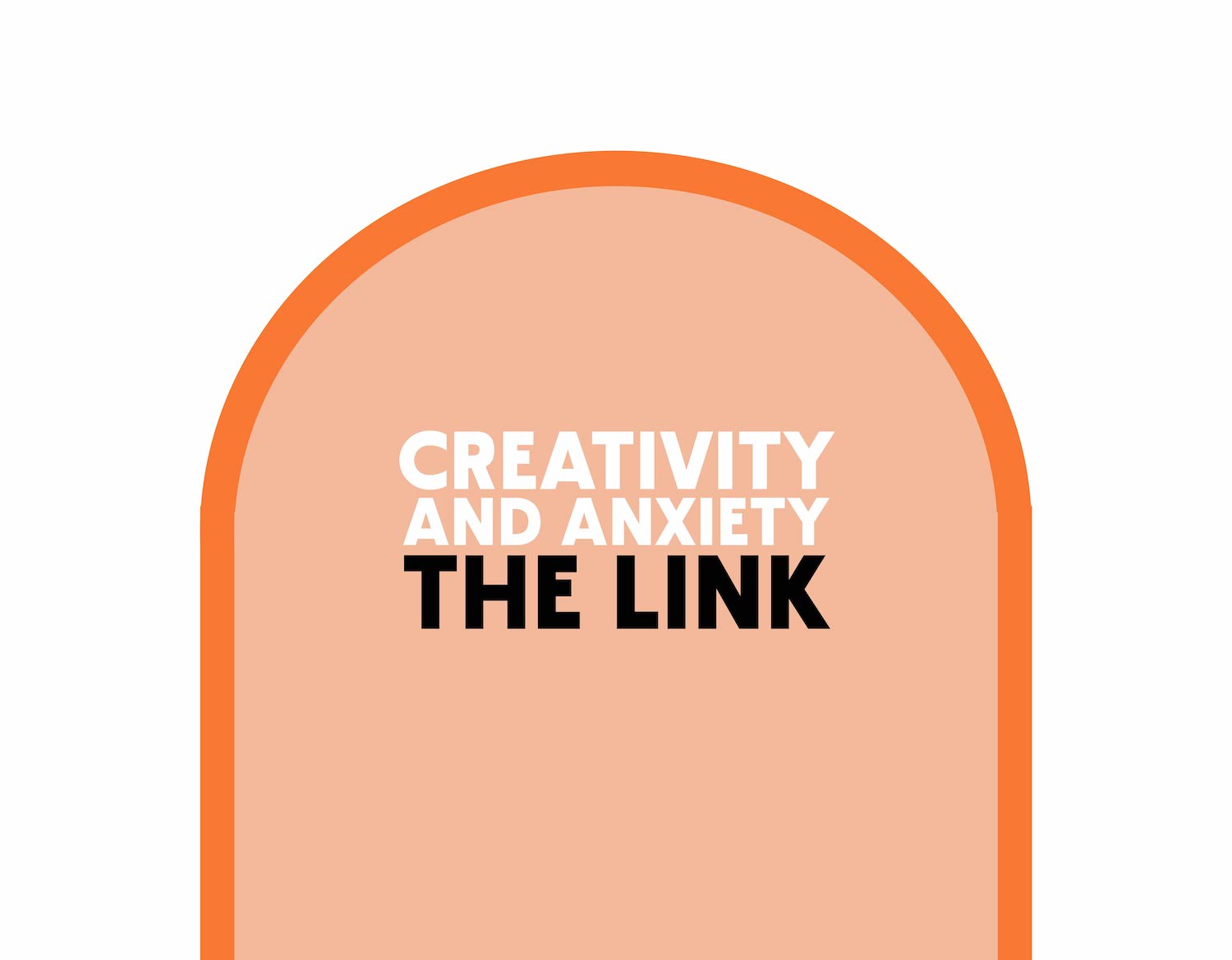 Creativity and Anxiety: The Link