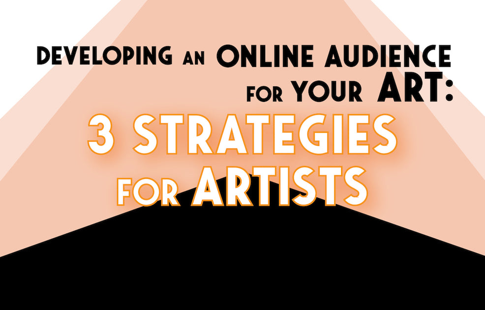 Online Audience Development: 3 Strategies for Artists – Evergray