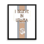 Framed photo paper poster - I Believe in Utopia