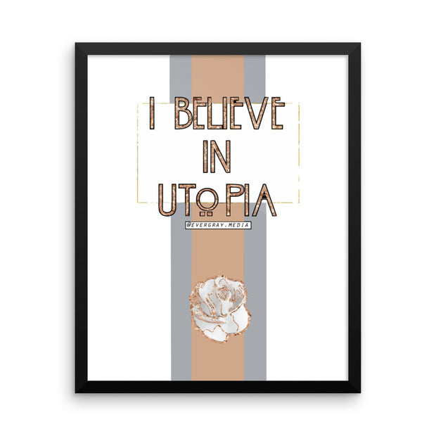 Framed photo paper poster - I Believe in Utopia