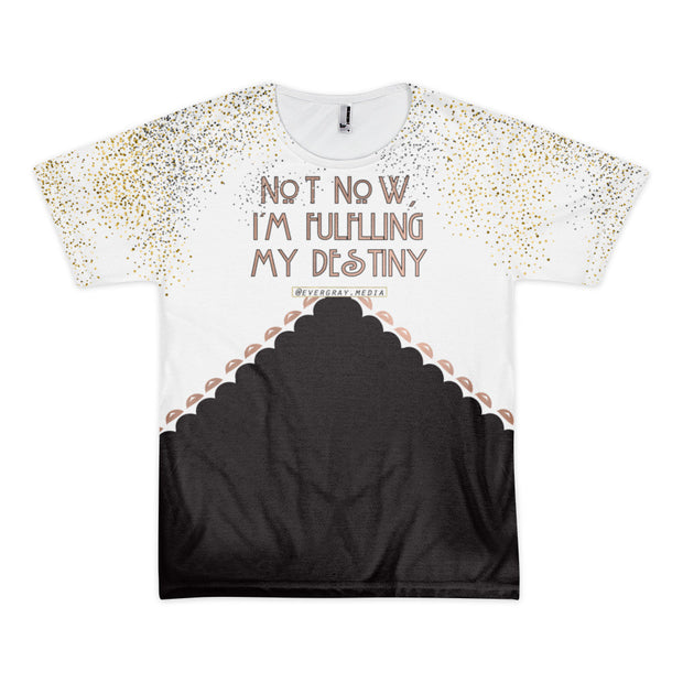 Short sleeve t-shirt (unisex) - Not Now, I'm Fulfilling my Destiny